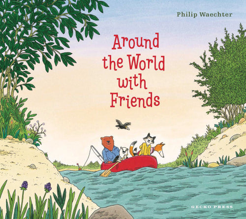 Around the World with Friends by Philip Waechter — English hardcover cover, Gecko Press