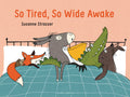 So Tired, So Wide Awake by Susanne Strasser — English board book cover, Gecko Press